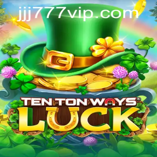 Exploring the Thrills of TenTonWaysLuck: A New Era of Gaming with JJJ777