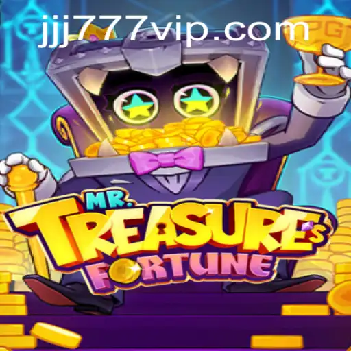 Discover the Exciting World of MrTreasuresFortune with JJJ777